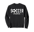 Soccer Mama Mom Mother Soccer Player Sweatshirt - Graphic Print Men Women - T-Shirt, Sweatshirt, Hoodie