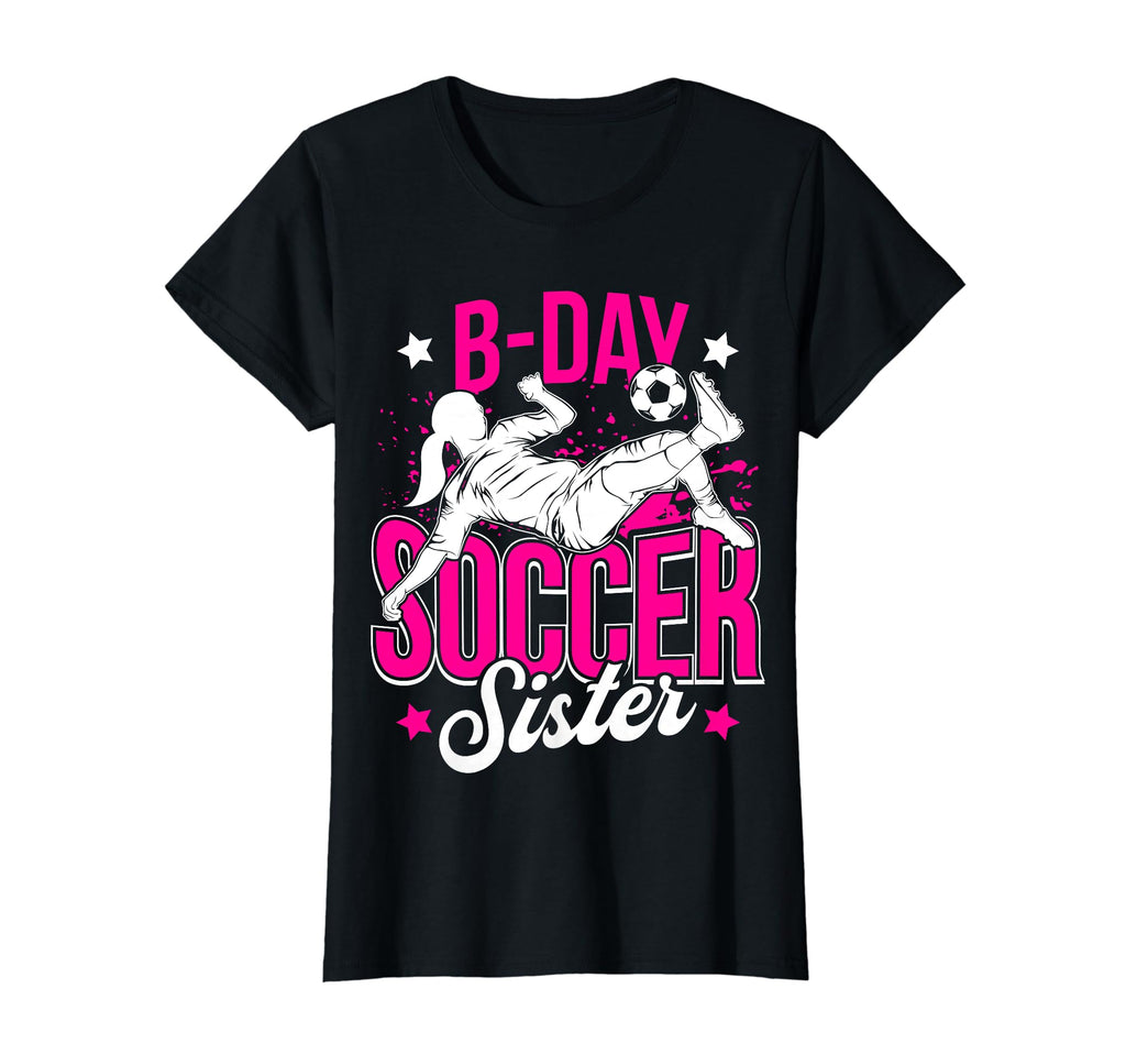 Funny Soccer Lover Sisters Soccer T-Shirt - Fun Novelty Design for Adults - T-Shirt, Sweatshirt, Hoodie