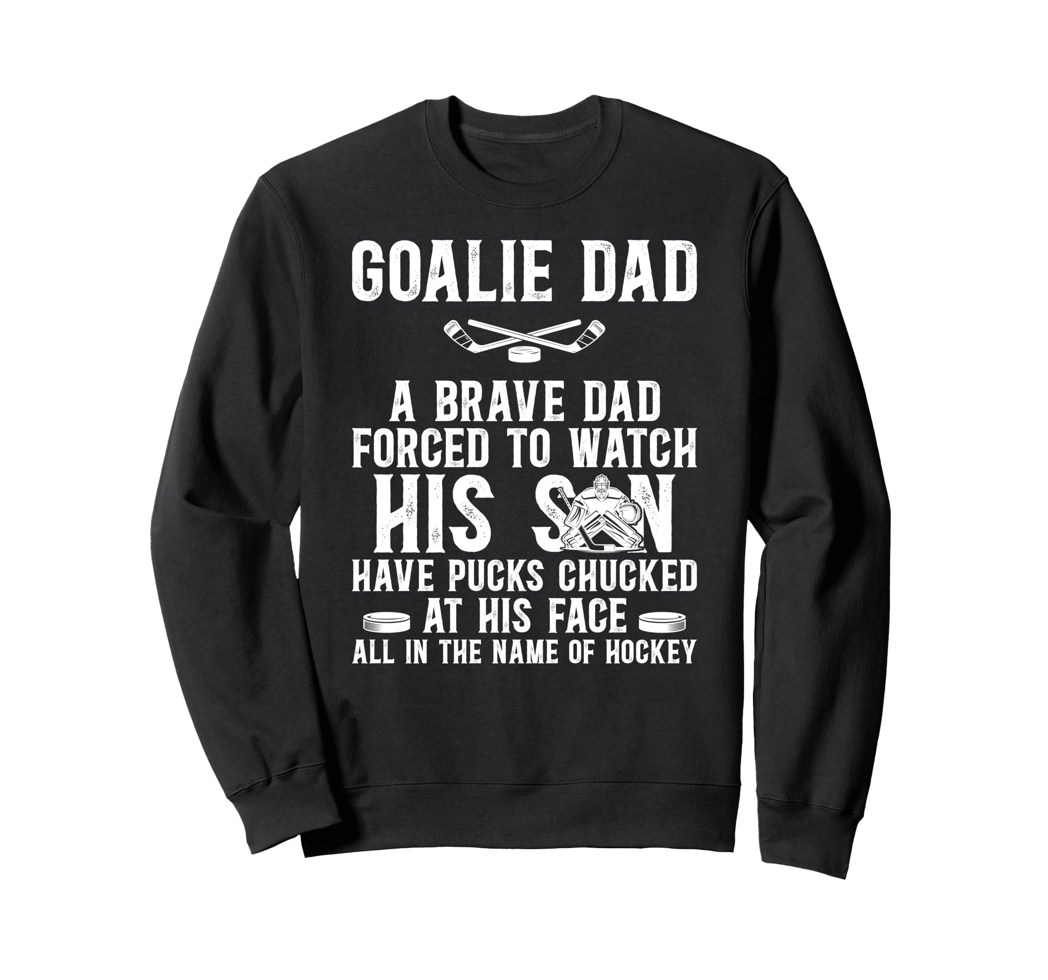 Hockey Goalie Dad Hockey Keeper Dad Sweatshirt - Unique Graphic for Adults - T-Shirt, Sweatshirt, Hoodie