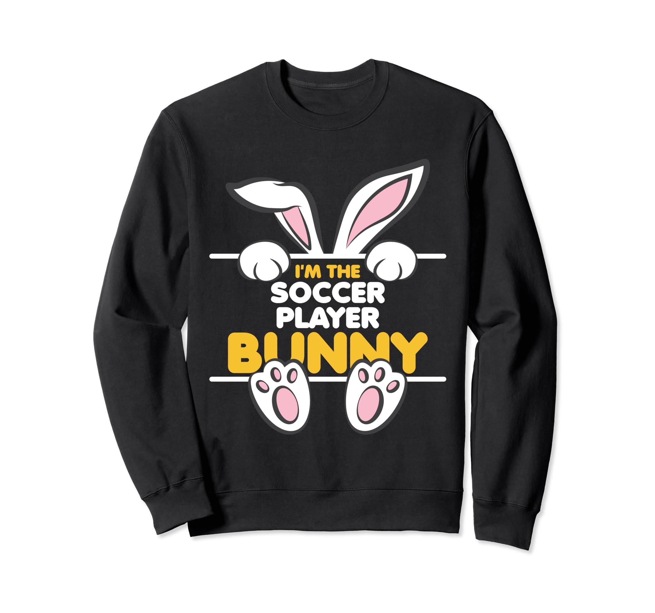 Im Soccer Player Bunny Funny Sweatshirt - Novelty Apparel for Adults - T-Shirt, Sweatshirt, Hoodie