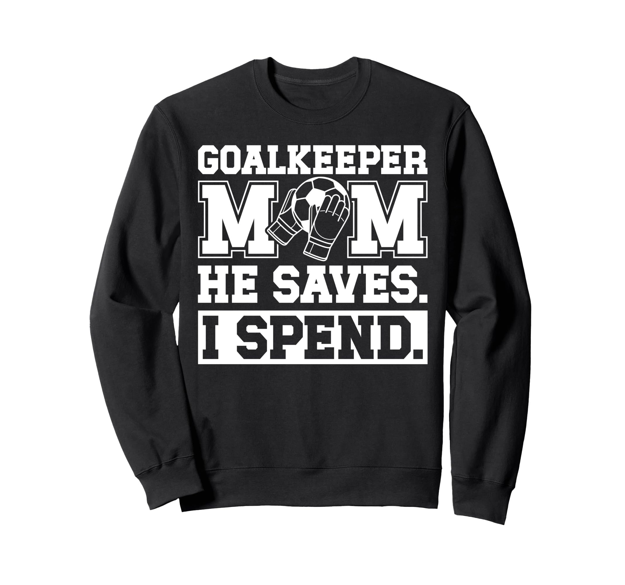 Funny Soccer Goalkeeper Mom Sweatshirt - Minimalist Print for Adults - T-Shirt, Sweatshirt, Hoodie