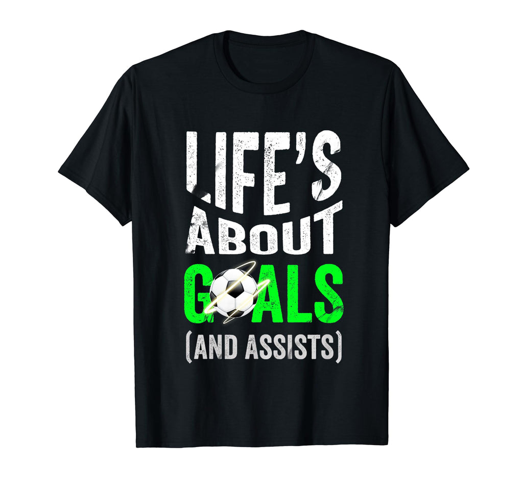 Soccer Funny Life Is About Goals And T-Shirt - Custom Art Print for Adults - T-Shirt, Sweatshirt, Hoodie