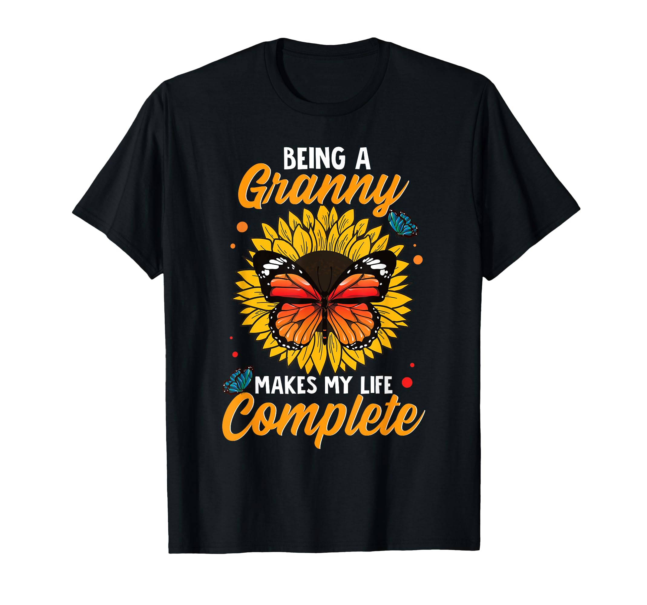 Being Granny Makes My Life T-Shirt - Casual Everyday Wear Men Women - T-Shirt, Sweatshirt, Hoodie