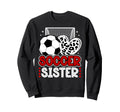 Soccer Sister Heart Sister Soccer Player Sweatshirt - Unique Graphic Unisex - T-Shirt, Sweatshirt, Hoodie