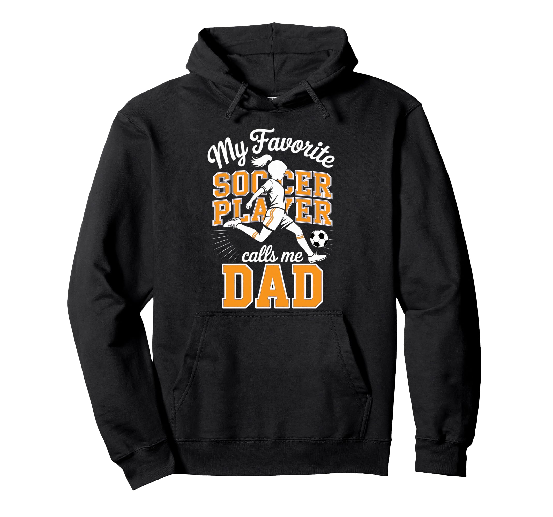 Soccer Dad Favorite Soccer Player Hoodie - Streetwear Style Men Women - T-Shirt, Sweatshirt, Hoodie