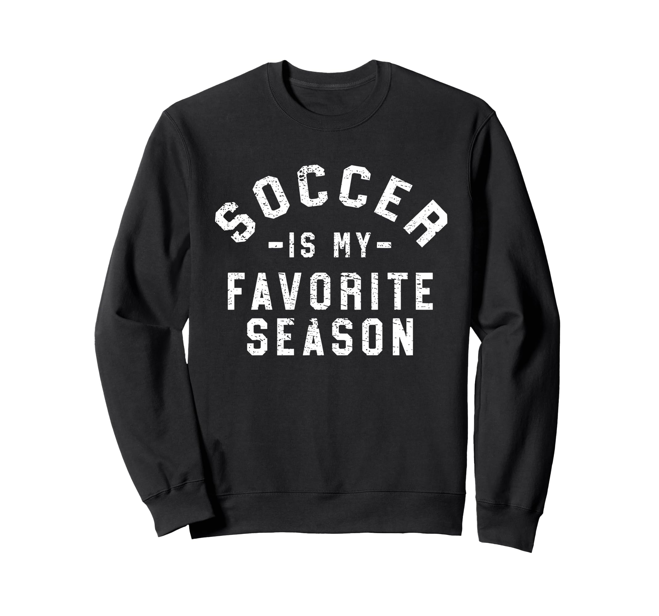 Soccer Is My Favorite Season Sweatshirt - Minimalist Print for Adults - T-Shirt, Sweatshirt, Hoodie