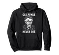 Old Punks Never Die 90S Grunge Hoodie - Fun Novelty Design Men Women - T-Shirt, Sweatshirt, Hoodie