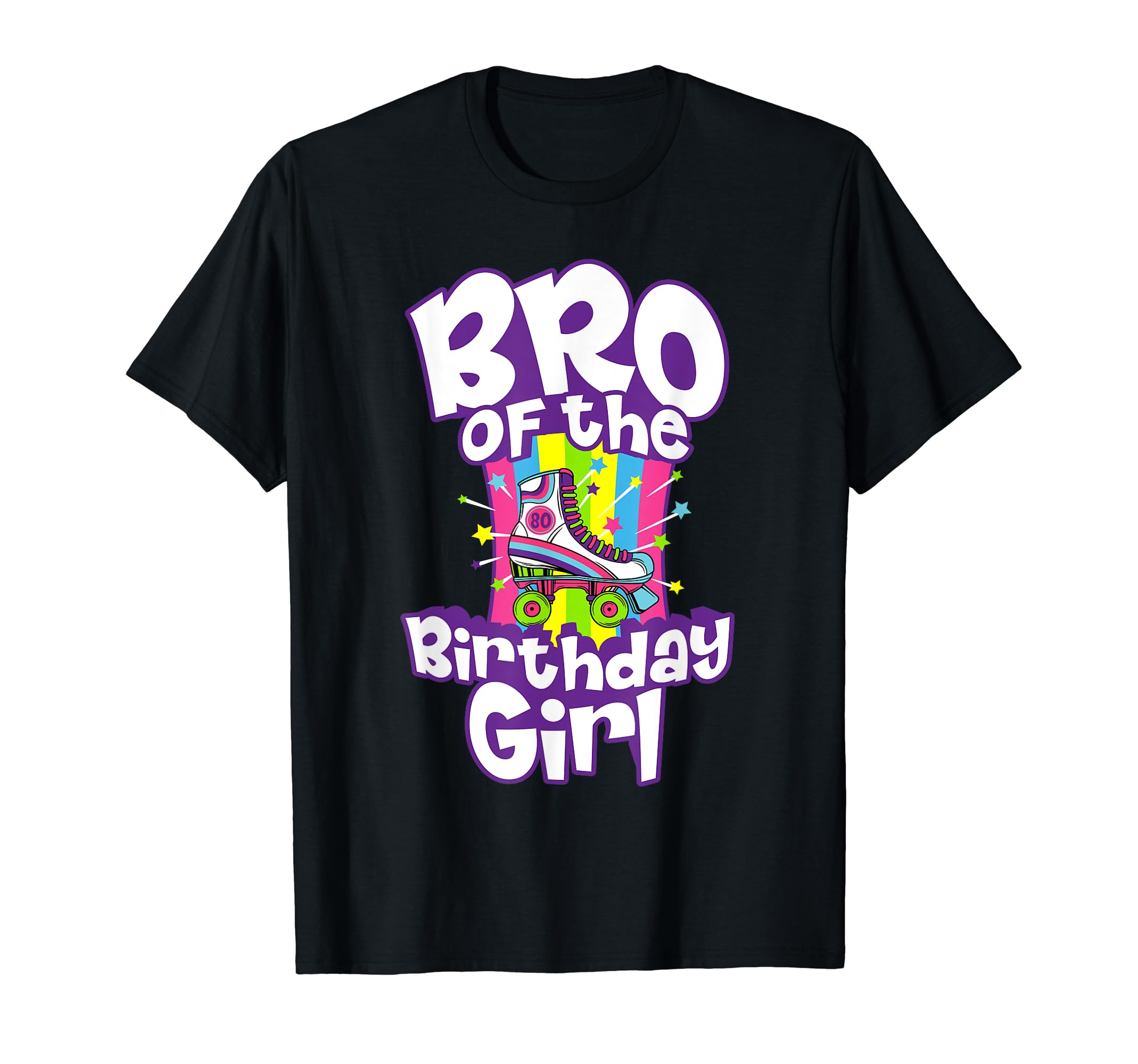 Bro Birthday Funny Brother Roller T-Shirt - Custom Art Print for Adults - T-Shirt, Sweatshirt, Hoodie