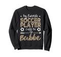 My Favorite Soccer Player Calls Me Sweatshirt - Custom Art Print Men Women - T-Shirt, Sweatshirt, Hoodie
