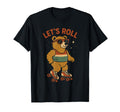 Bear Roller Skates Lets Roll Comic Book T-Shirt - Graphic Print Unisex - T-Shirt, Sweatshirt, Hoodie