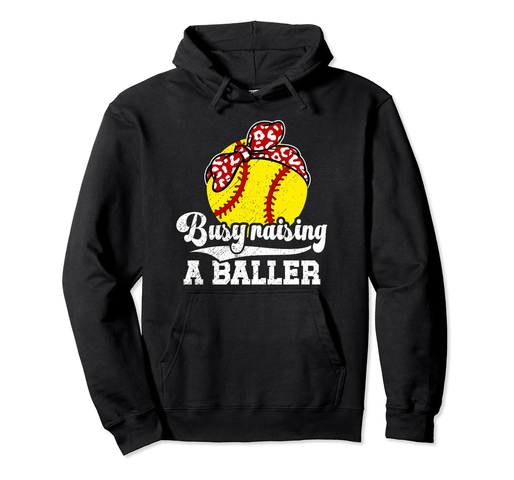 Busy Raising Baller Softball Mom Hoodie - Fun Novelty Design Men Women - T-Shirt, Sweatshirt, Hoodie