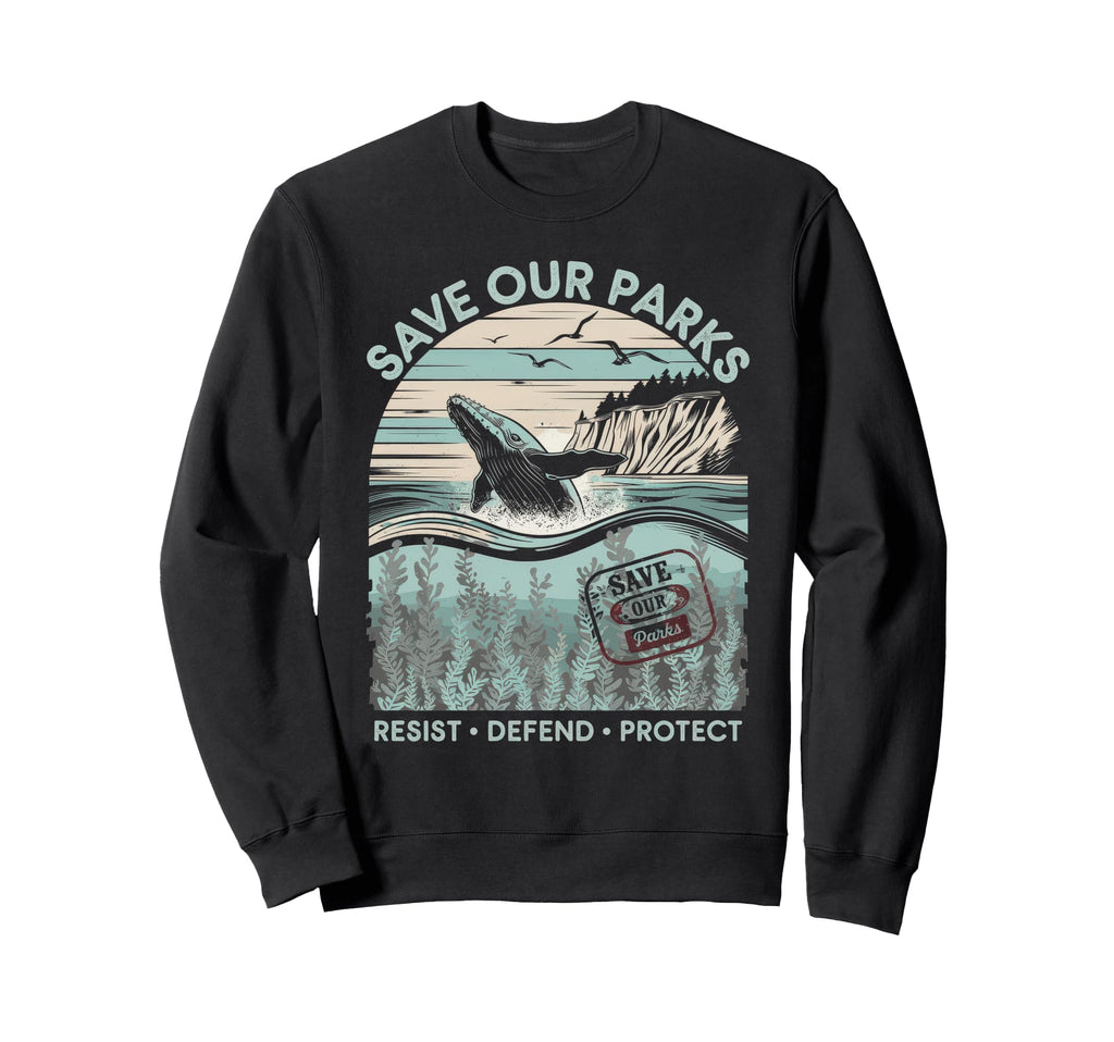 Save Our Parks Protect National Sweatshirt - Novelty Apparel for Adults - T-Shirt, Sweatshirt, Hoodie
