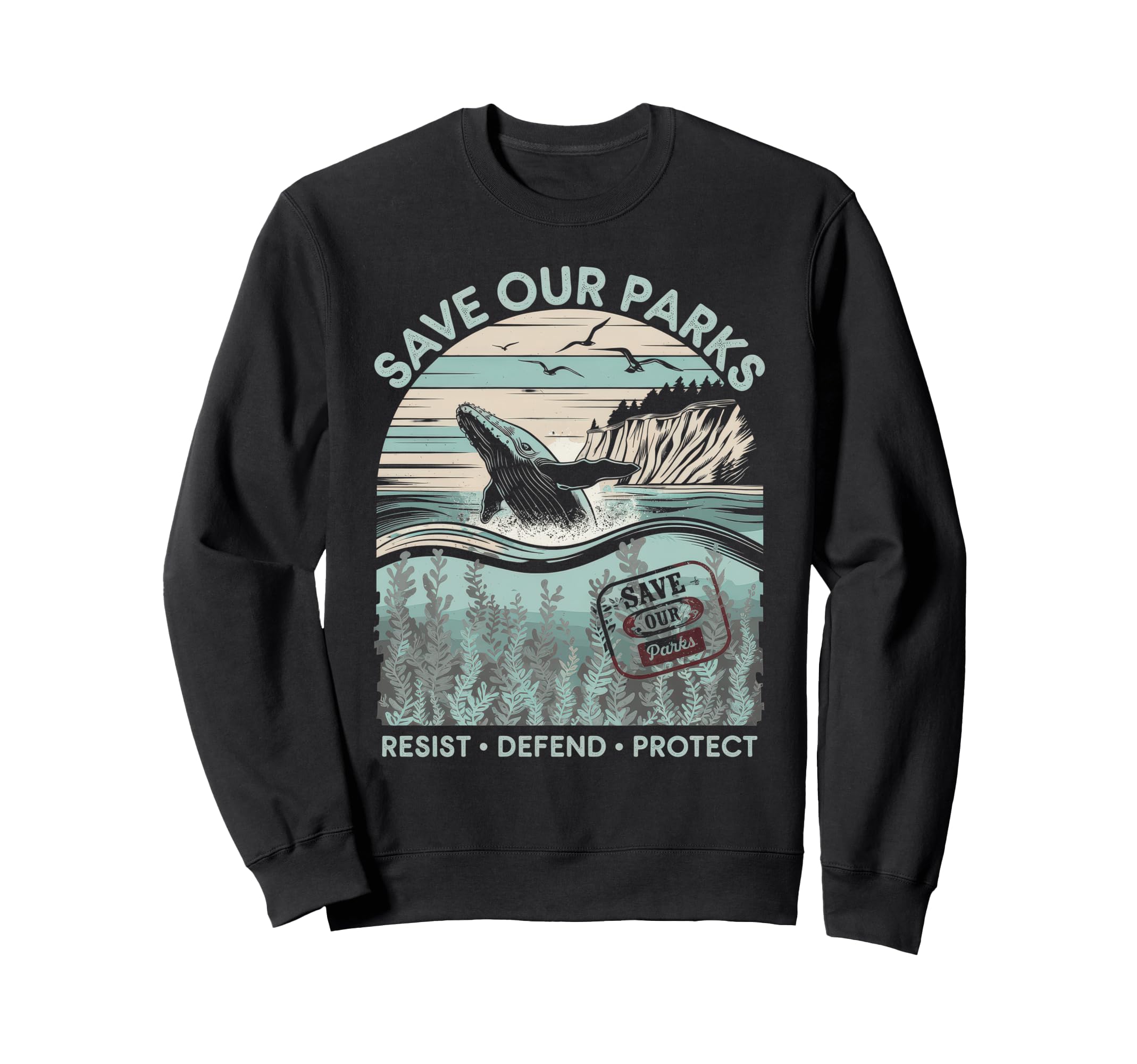 Save Our Parks Protect National Sweatshirt - Novelty Apparel for Adults - T-Shirt, Sweatshirt, Hoodie