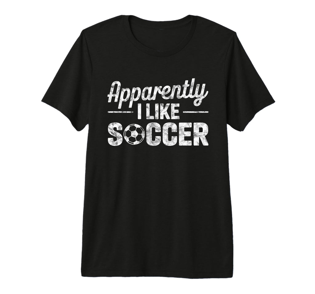 Apparently I Like Soccer Funny Game T-Shirt - Minimalist Print for Adults - T-Shirt, Sweatshirt, Hoodie