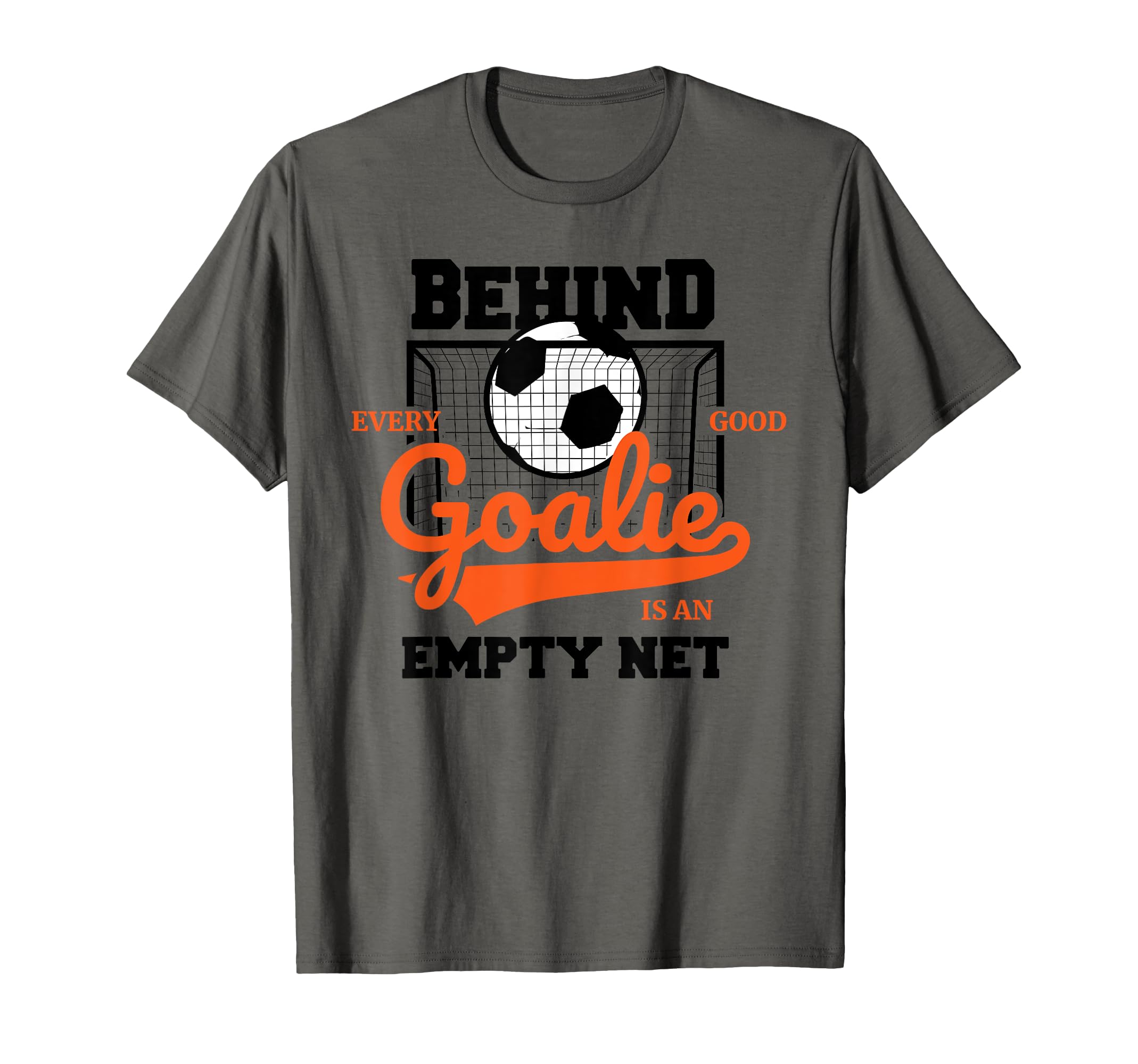 Behind Every Good Goalie Behind Every Good T-Shirt - Graphic Print Unisex - T-Shirt, Sweatshirt, Hoodie