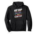 Hip Hop Ya Dont Stop Old School 80S 90S Hoodie - Streetwear Style Unisex - T-Shirt, Sweatshirt, Hoodie