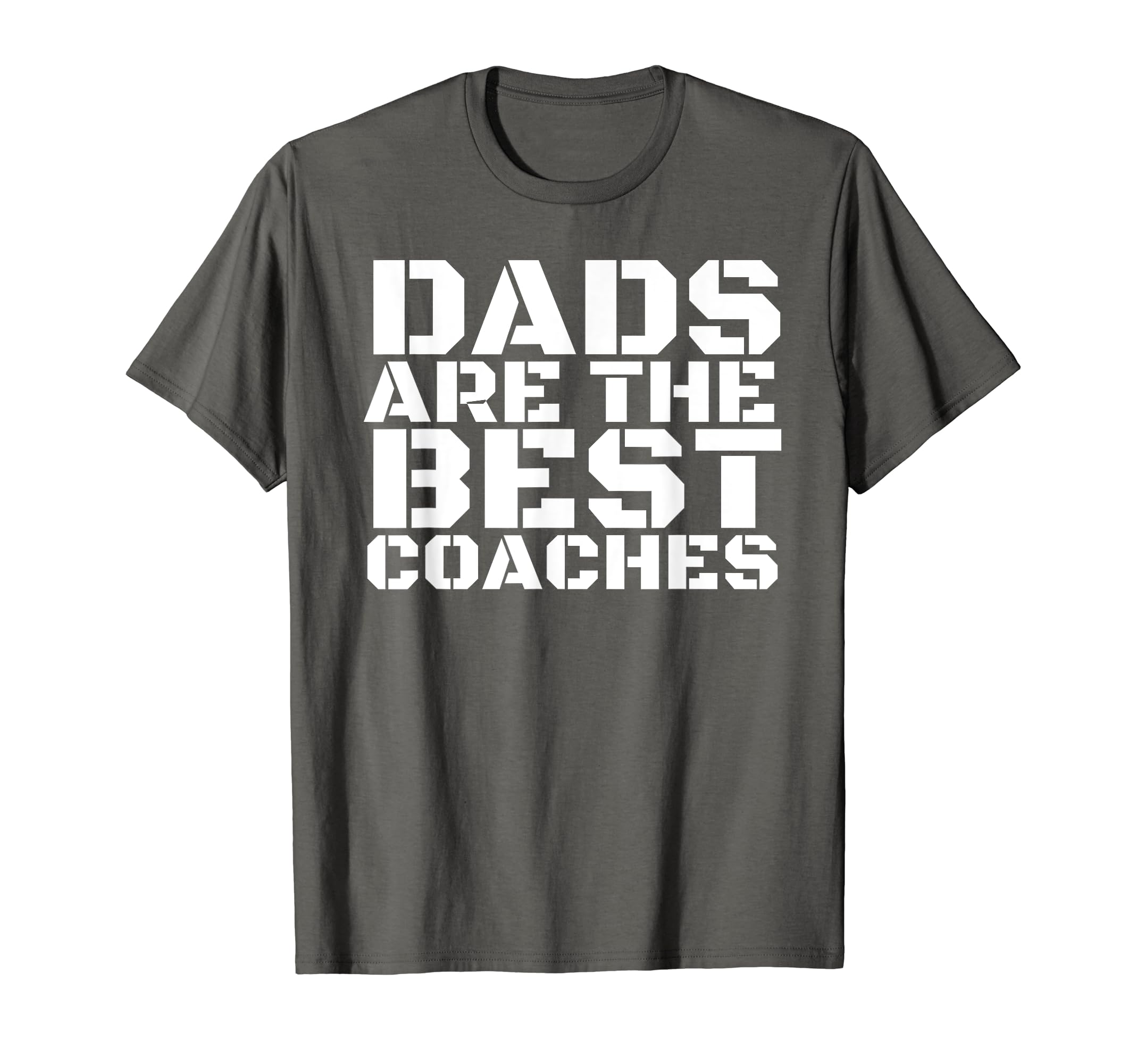 Dads Are Best Coaches Funny Sports Coach T-Shirt - Novelty Apparel Unisex - T-Shirt, Sweatshirt, Hoodie