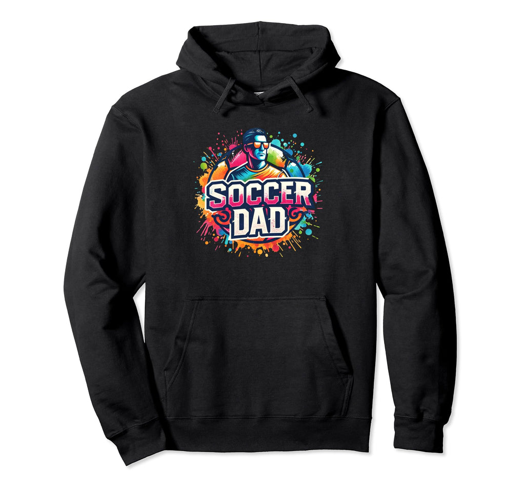 Soccer Dad Father Daddy Soccer Player Hoodie - Unique Graphic for Adults - T-Shirt, Sweatshirt, Hoodie