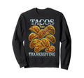 Tacos Thanksgiving 90S 2000S Hip Sweatshirt - Aesthetic Graphic Men Women - T-Shirt, Sweatshirt, Hoodie