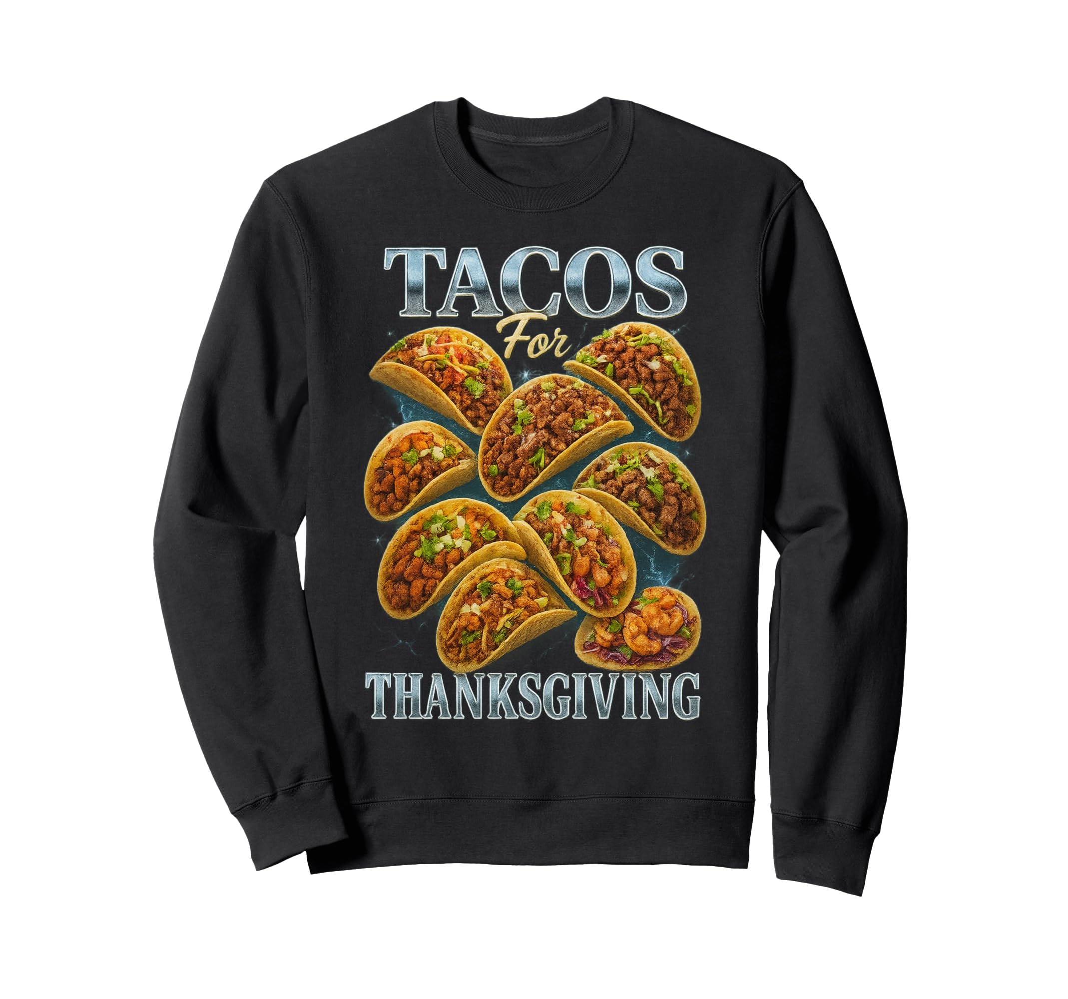 Tacos Thanksgiving 90S 2000S Hip Sweatshirt - Aesthetic Graphic Men Women - T-Shirt, Sweatshirt, Hoodie