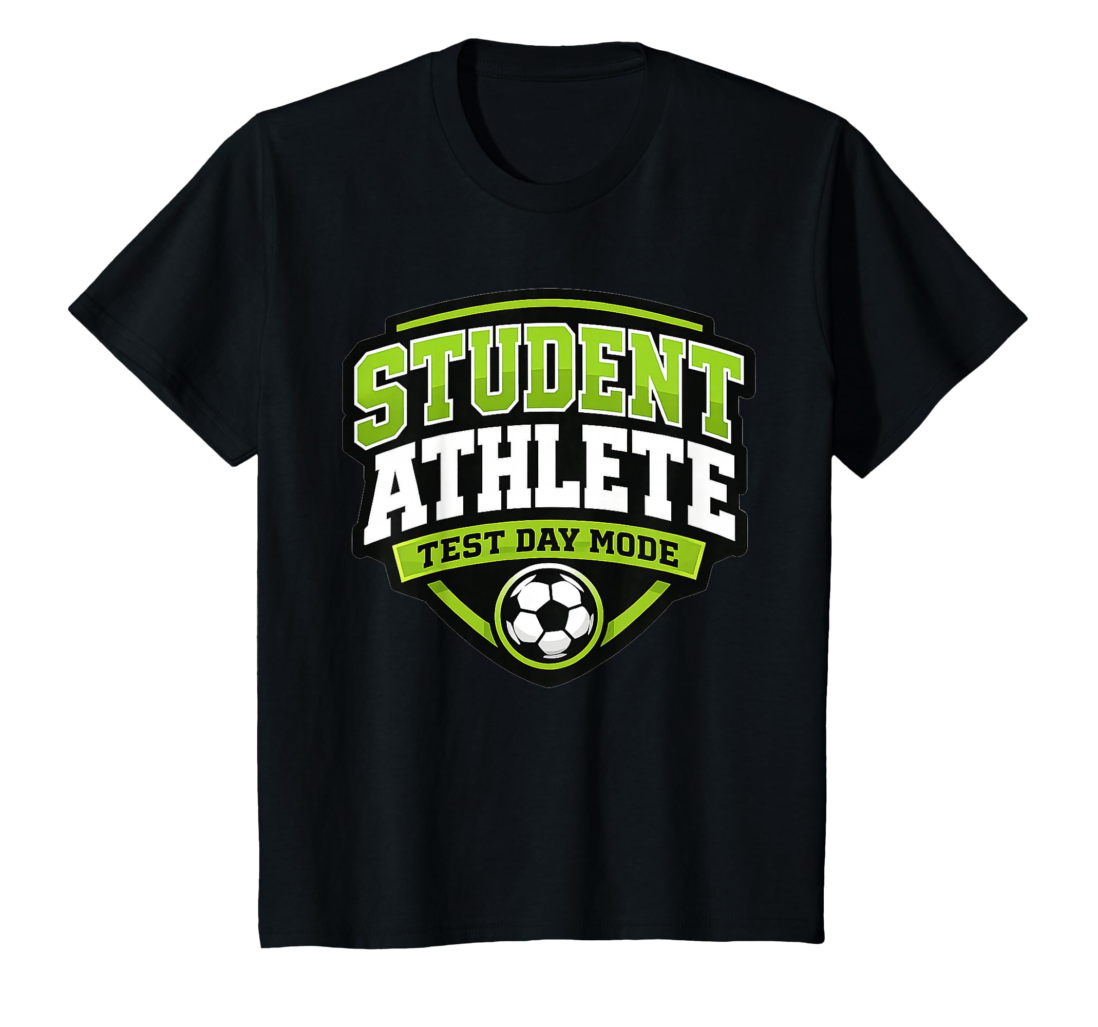 Soccer Player Test Day Mode School T-Shirt - Casual Everyday Wear Unisex - T-Shirt, Sweatshirt, Hoodie