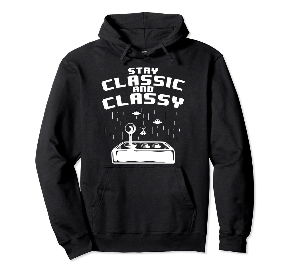 Stay And Classy Gamer Gaming Gift Hoodie - Casual Everyday Wear for Adults - T-Shirt, Sweatshirt, Hoodie