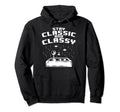 Stay And Classy Gamer Gaming Gift Hoodie - Casual Everyday Wear for Adults - T-Shirt, Sweatshirt, Hoodie