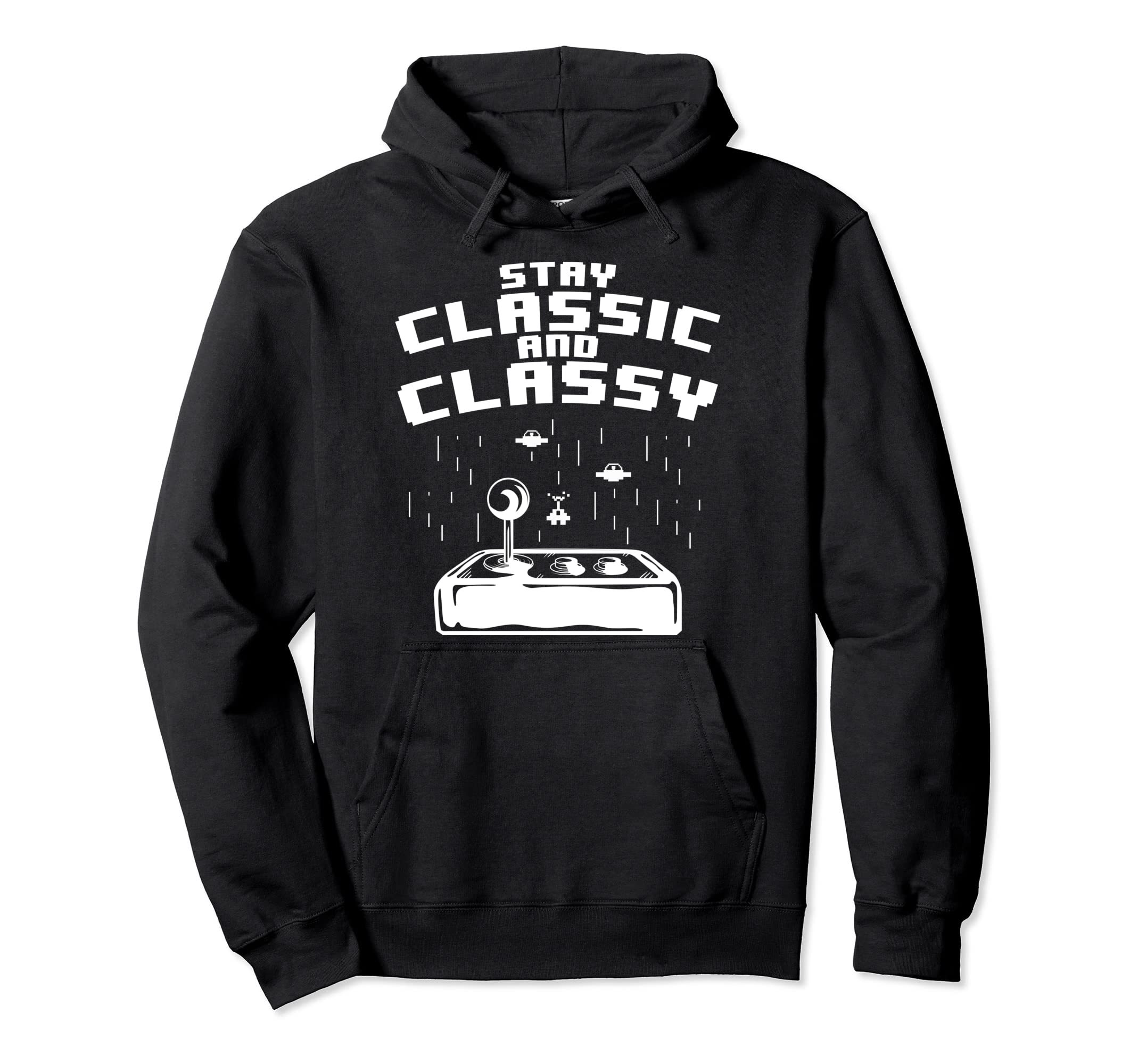 Stay And Classy Gamer Gaming Gift Hoodie - Casual Everyday Wear for Adults - T-Shirt, Sweatshirt, Hoodie