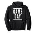Game Day Football Soccer Baseball Hoodie - Casual Everyday Wear for Adults - T-Shirt, Sweatshirt, Hoodie