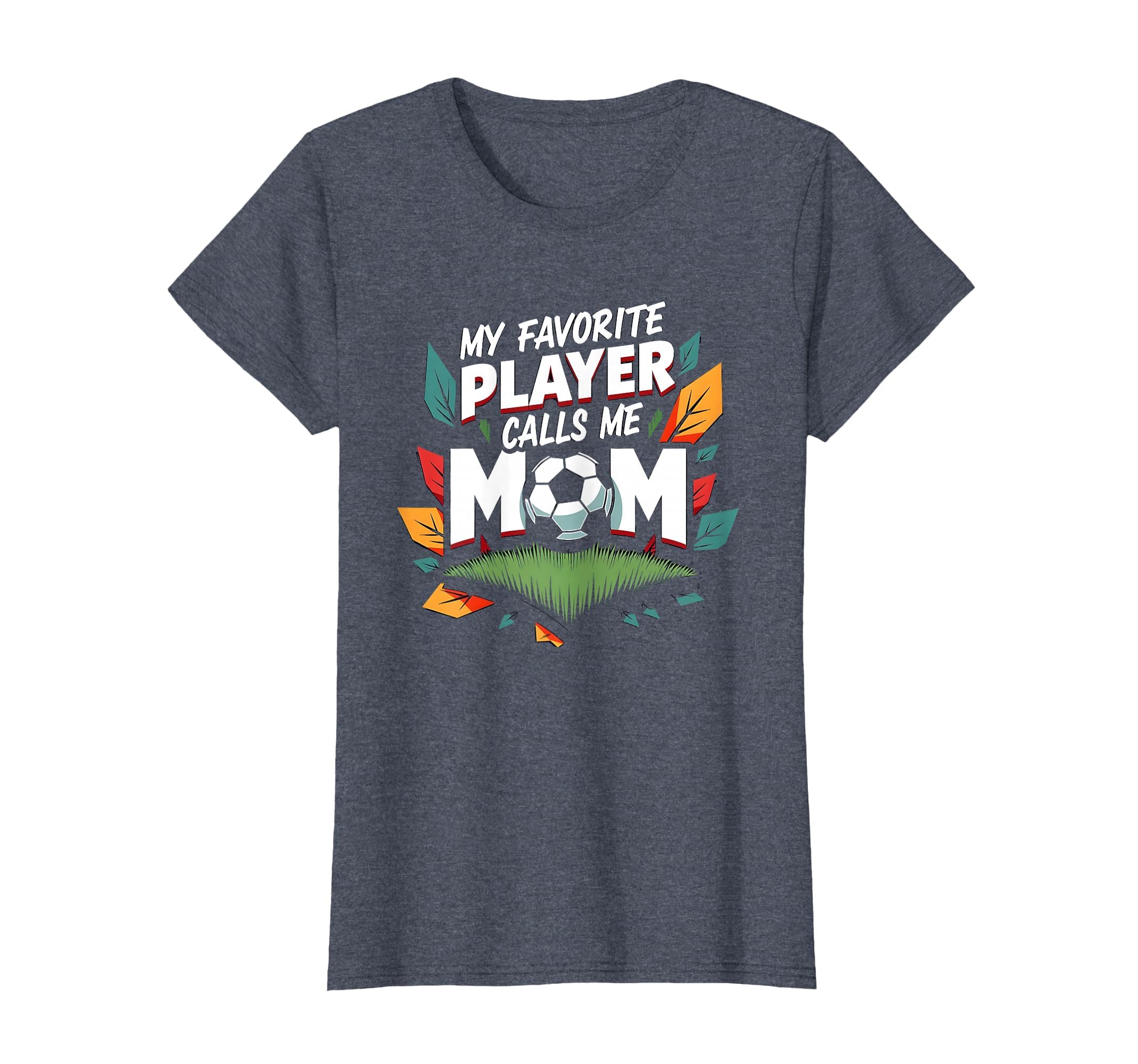 My Favorite Player Calls Me Mom Soccer Pride T-Shirt - Graphic Print Unisex - T-Shirt, Sweatshirt, Hoodie