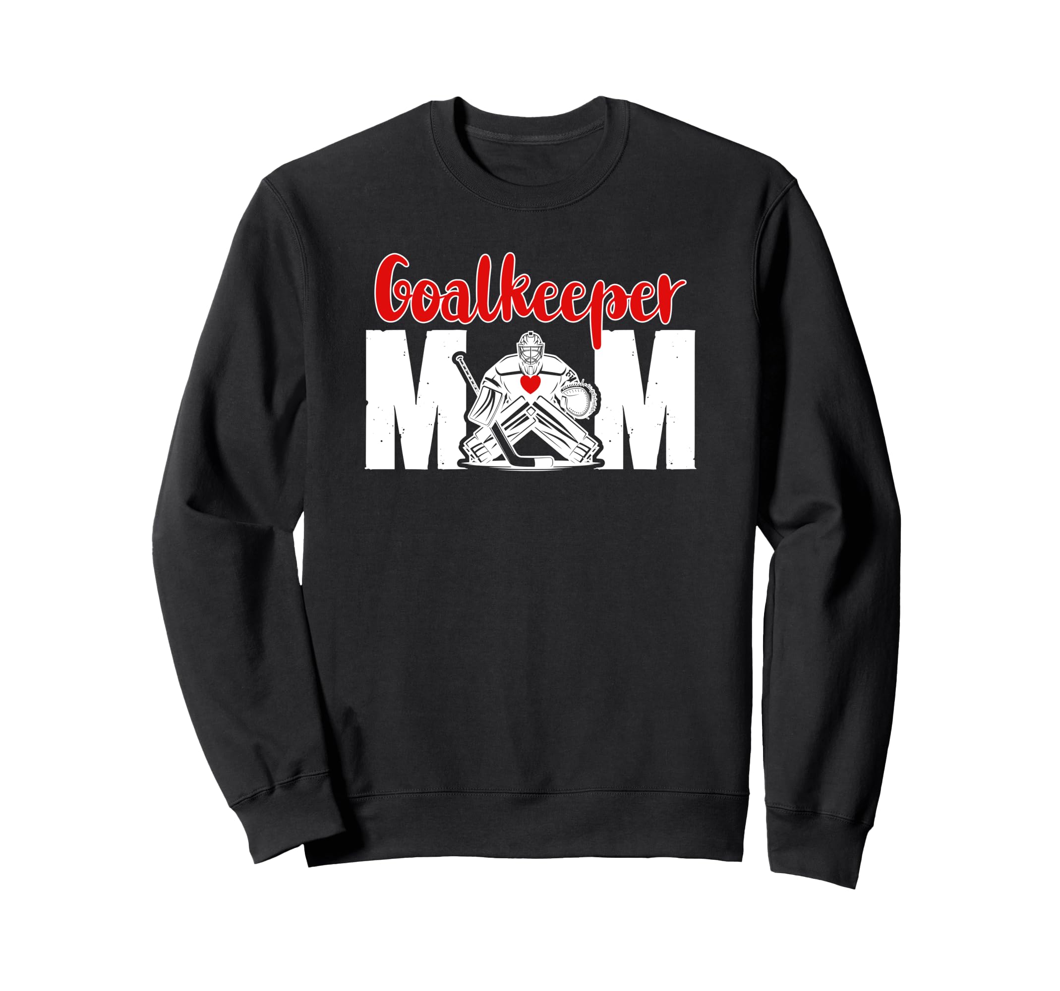 Hockey Goalkeeper Mom Ice Hockey Keeper Sweatshirt - Graphic Print Unisex - T-Shirt, Sweatshirt, Hoodie