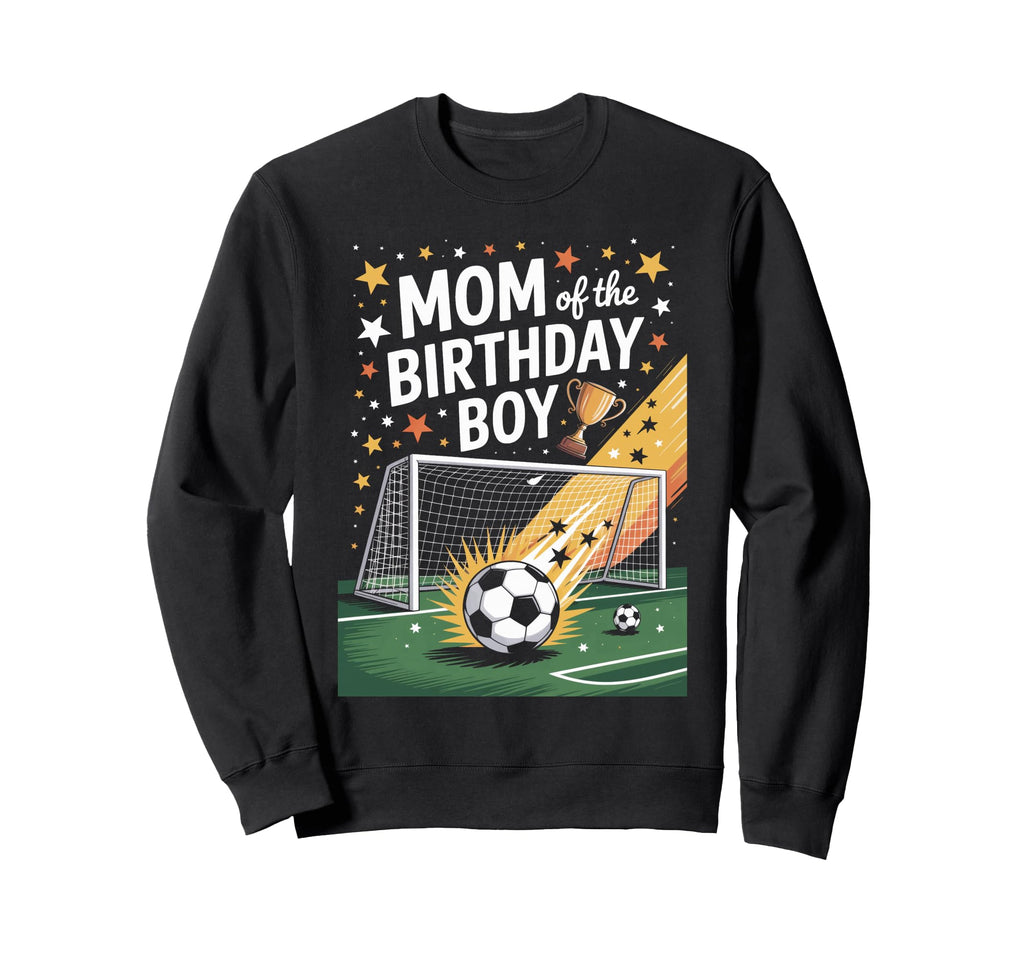 Birthday Mom Soccer Theme Soccer Sweatshirt - Novelty Apparel for Adults - T-Shirt, Sweatshirt, Hoodie