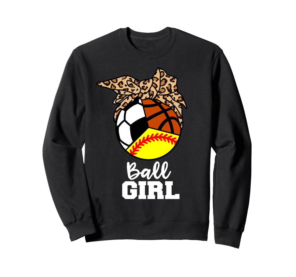 Ball Funny Softball Soccer Basketball Sweatshirt - Graphic Print Men Women - T-Shirt, Sweatshirt, Hoodie