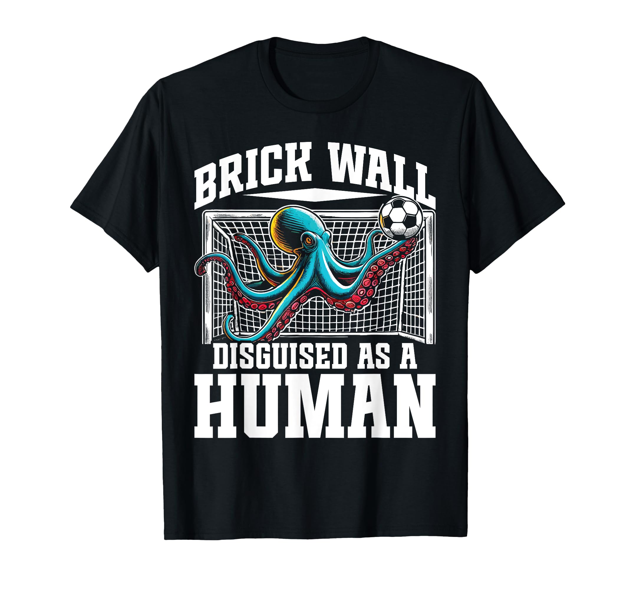 Soccer Player Octopus Soccer Goalie T-Shirt - Custom Art Print for Adults - T-Shirt, Sweatshirt, Hoodie