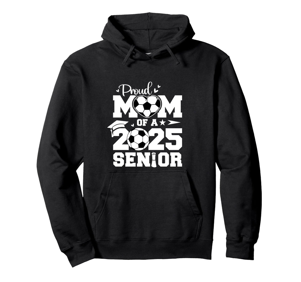 Proud Mom 2025 Senior Soccer Ball Hoodie - Custom Art Print for Adults - T-Shirt, Sweatshirt, Hoodie