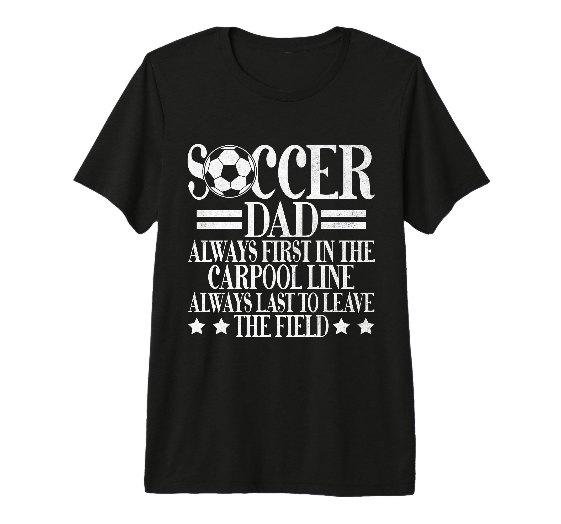 Always First Carpool Line Soccer Dad T-Shirt - Graphic Print for Adults - T-Shirt, Sweatshirt, Hoodie