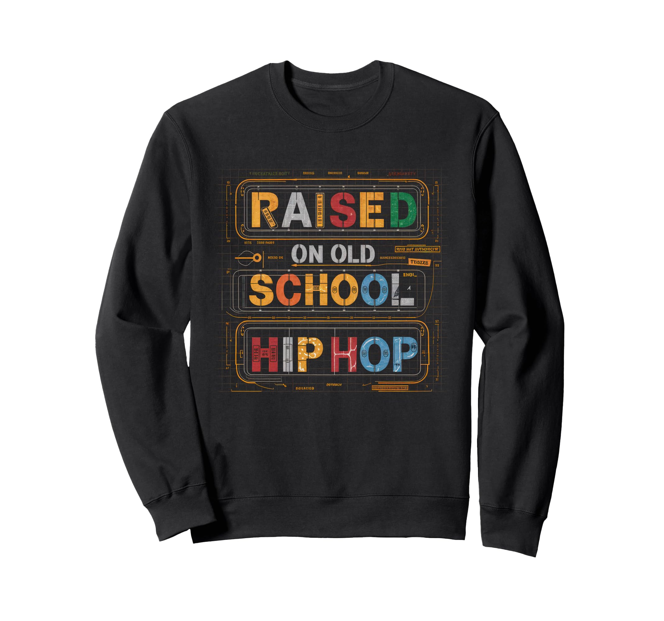 Raised Old School Hip Hop Sweatshirt - Fun Novelty Design Men Women - T-Shirt, Sweatshirt, Hoodie