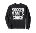 Soccer Coach Mom Funny Mom Soccer Sweatshirt - Custom Art Print for Adults - T-Shirt, Sweatshirt, Hoodie