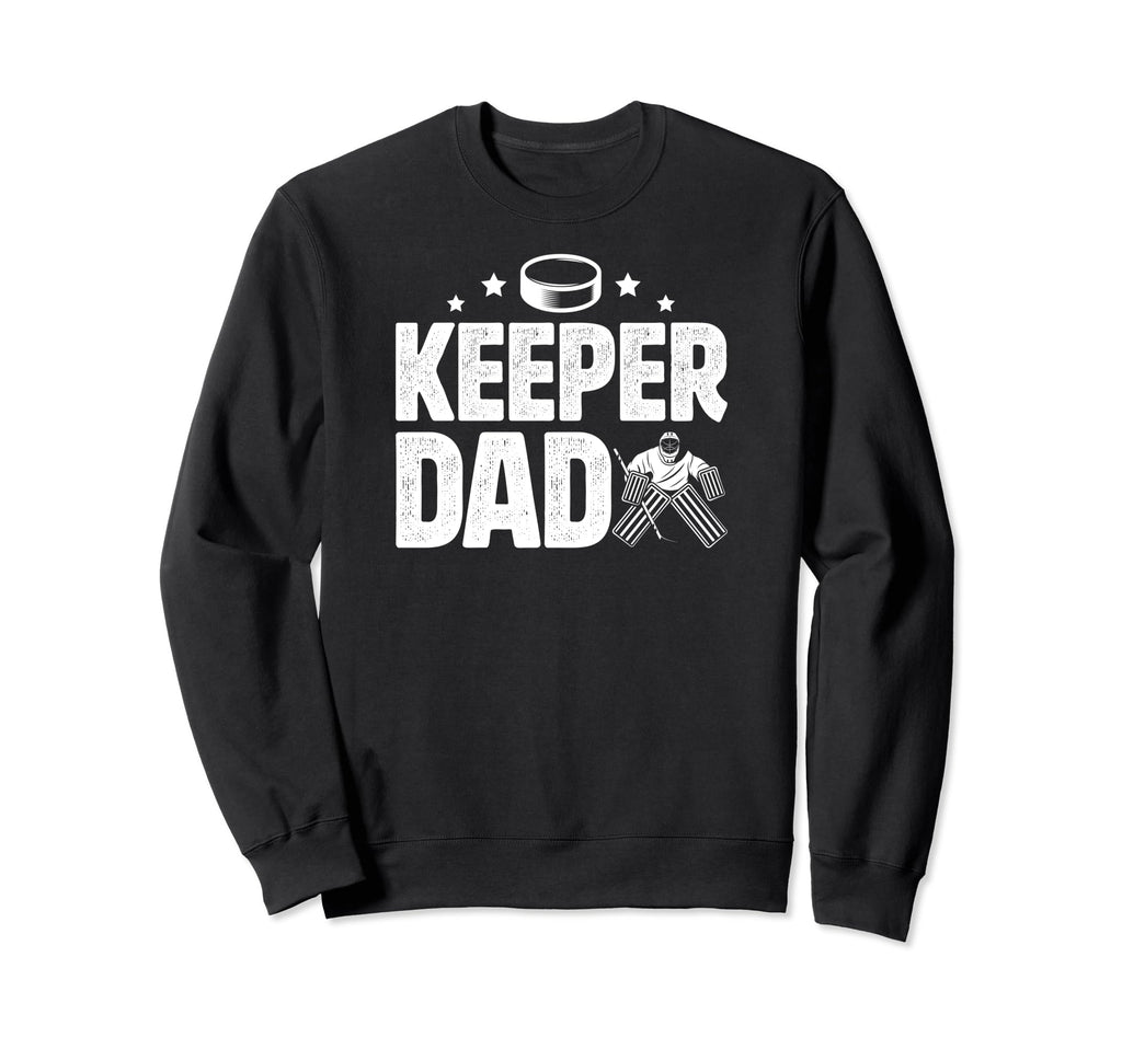 Ice Hockey Keeper Dad Hockey Sweatshirt - Aesthetic Graphic Unisex - T-Shirt, Sweatshirt, Hoodie