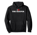 I Love Heart Keeper Goalkeeper Hoodie - Casual Everyday Wear Men Women - T-Shirt, Sweatshirt, Hoodie