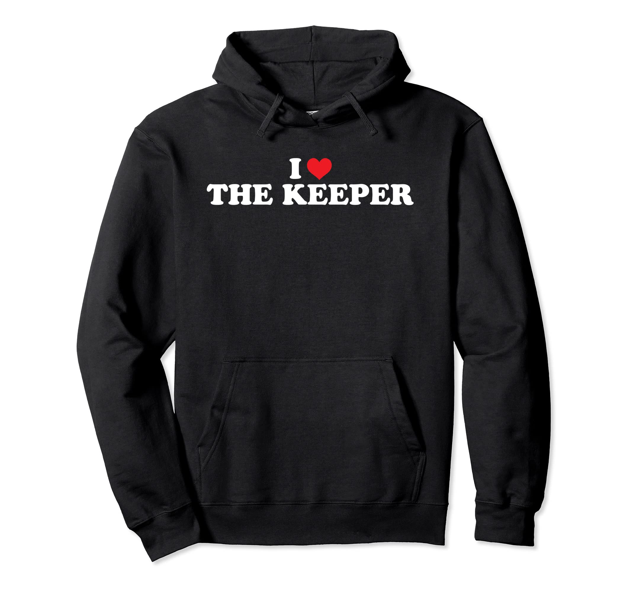 I Love Heart Keeper Goalkeeper Hoodie - Casual Everyday Wear Men Women - T-Shirt, Sweatshirt, Hoodie