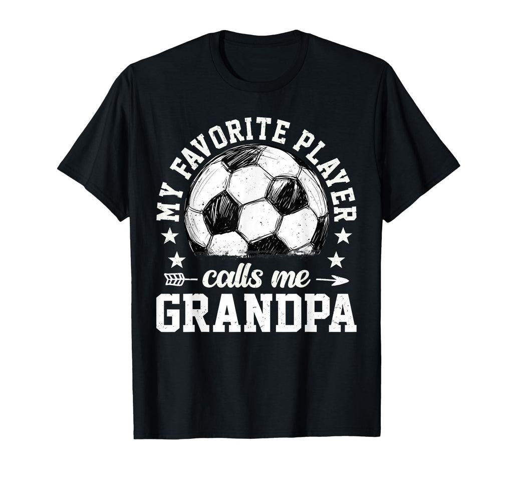 Soccer Player My Favorite Player Calls Me T-Shirt - Novelty Apparel Unisex - T-Shirt, Sweatshirt, Hoodie