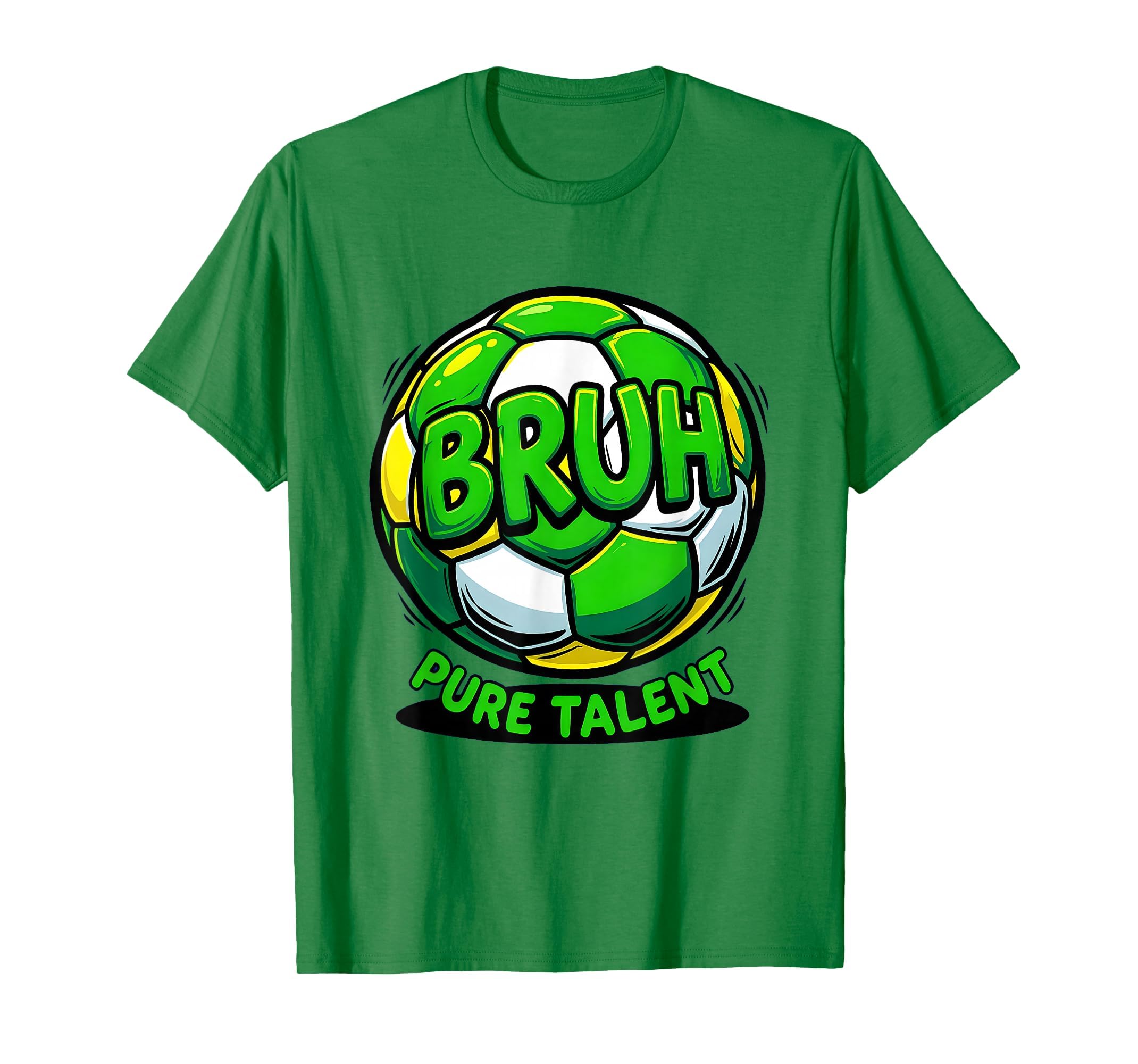 Bruh Pure Talent Soccer Ball Funny T-Shirt - Custom Art Print for Adults - T-Shirt, Sweatshirt, Hoodie