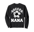 Soccer Nana Soccer Ball Sweatshirt - Casual Everyday Wear Unisex - T-Shirt, Sweatshirt, Hoodie