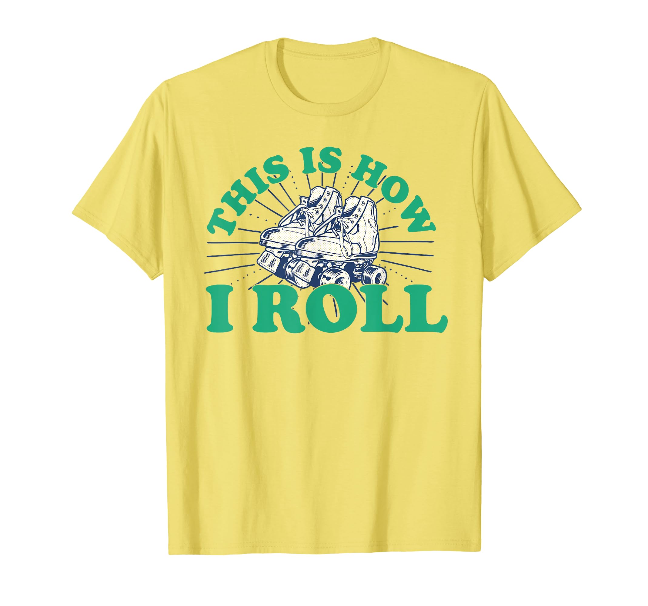 Skater Derby This Is How I Roll T-Shirt - Minimalist Print Men Women - T-Shirt, Sweatshirt, Hoodie