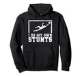 I Do My Own Stunts Goalkeeper Goalie Hoodie - Trendy Graphic for Adults - T-Shirt, Sweatshirt, Hoodie