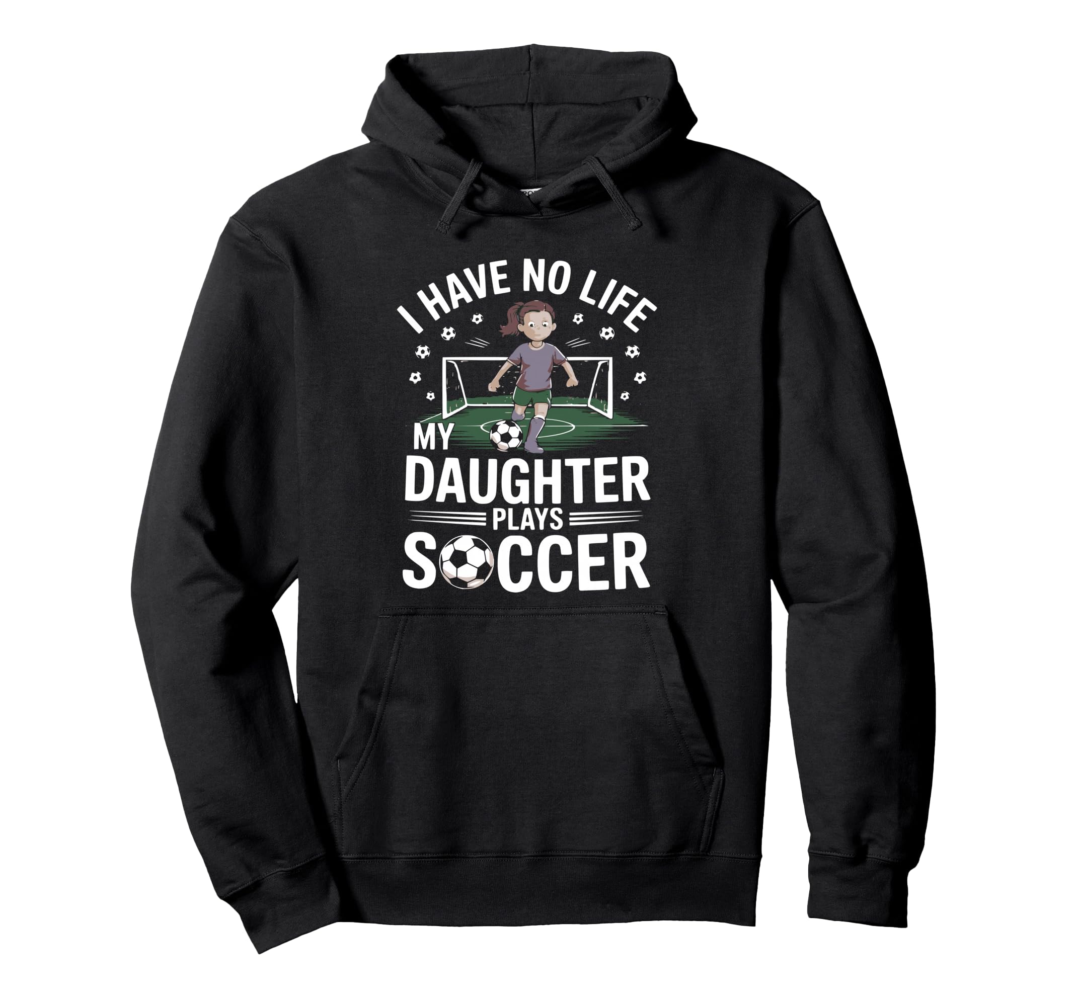 Funny Soccer Daughter Mom Mother Dad Hoodie - Streetwear Style for Adults - T-Shirt, Sweatshirt, Hoodie