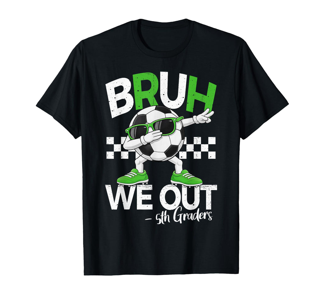 Bruh We Out 5Th Grade Dabbing Last Day T-Shirt - Graphic Print for Adults - T-Shirt, Sweatshirt, Hoodie