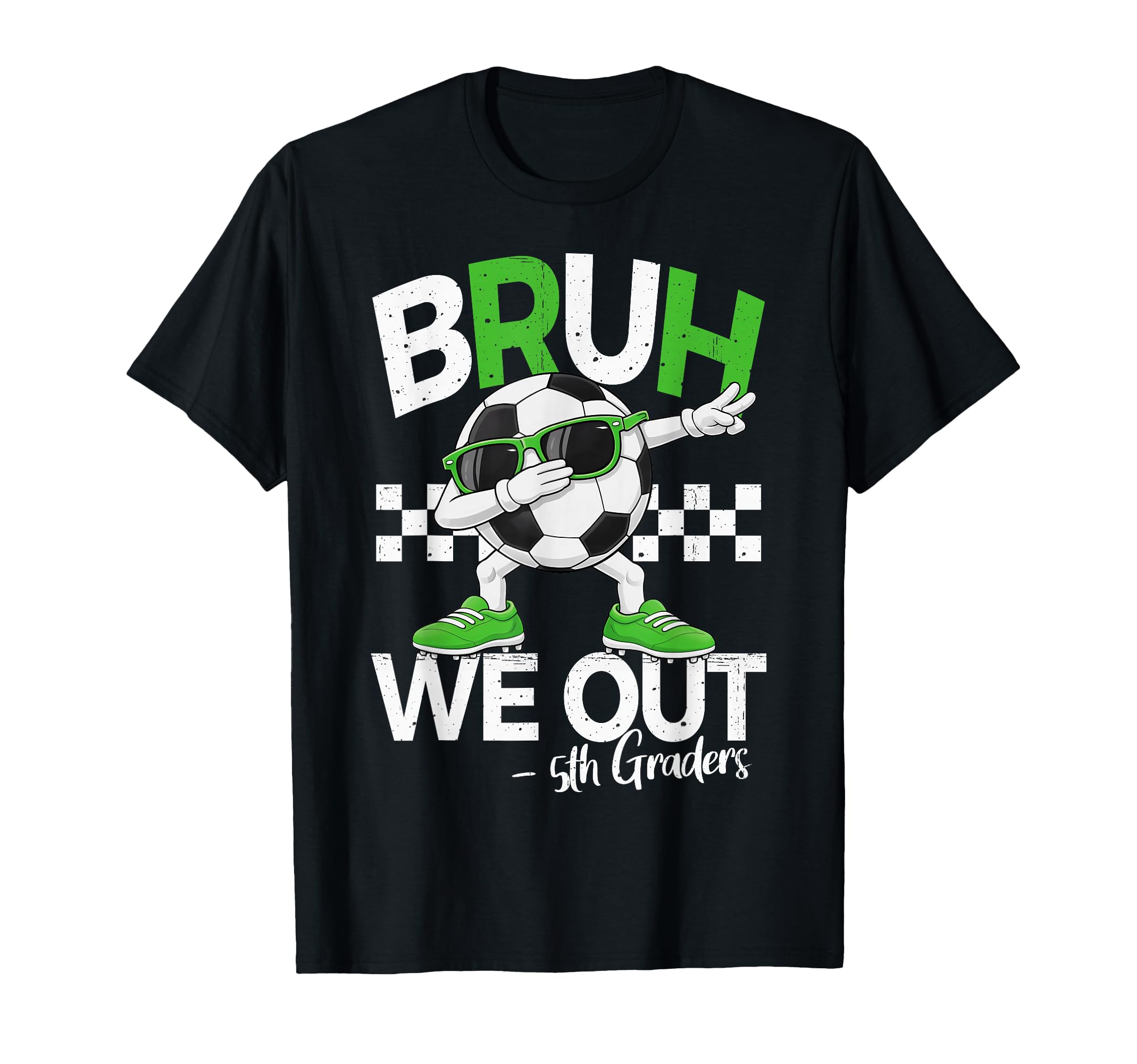 Bruh We Out 5Th Grade Dabbing Last Day T-Shirt - Graphic Print for Adults - T-Shirt, Sweatshirt, Hoodie