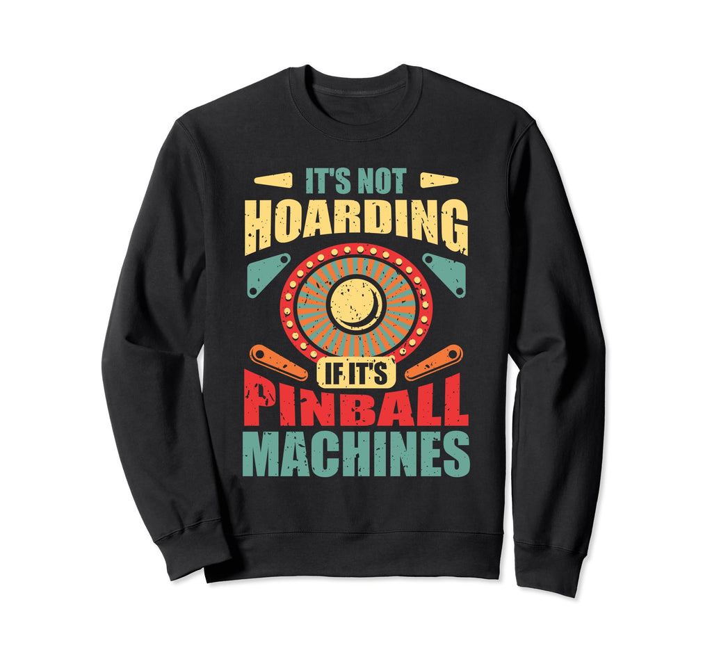 Funny Pinball Gamer Flipper Sweatshirt - Trendy Graphic for Adults - T-Shirt, Sweatshirt, Hoodie